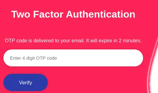 A screenshot of OTP verification form. OTP will be sent through email, and will expire in 2 minutes